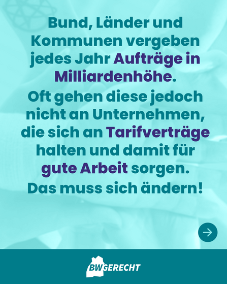 Bund, Länder und Kommunen vergeben jedes Jahr Aufträge in Milliardenhöhe. Oft gehen diese jedoch nicht an Unternehmen, die sich an Tarifverträge halten und damit für gute Arbeit sorgen. Das muss sich ändern!